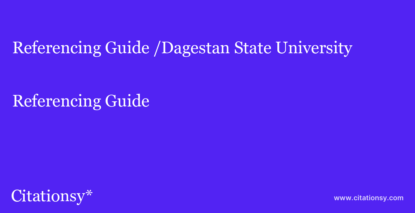Referencing Guide: /Dagestan State University